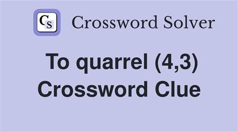 Big quarrel Crossword Clue